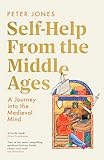 Self-Help from the Middle Ages: A Journey Into the Medieval Mind