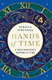 Hands of Time: A Watchmaker's History of Time