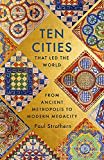 Ten Cities That Led the World: From Ancient Metropolis to Modern Megacity