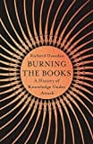 Burning the Books: A History of Knowledge Under Attack