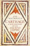 Carthage: A new history of an ancient empire