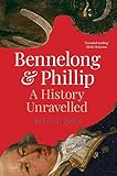 Bennelong and Phillip: A Relationship Unravelled