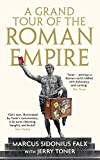 A Grand Tour of the Roman Empire by Marcus Sidonius Falx: 