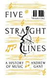 Five Straight Lines: a History of Music