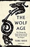 Wolf Times: The Vikings, the Anglo-saxons and the Battle for the North