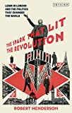 The Spark that Lit the Revolution: Lenin in London and the Politics that Changed the World The Spark that Lit the Revolution: Lenin in London and the Politics that Changed the World