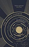 The Human Cosmos: A Secret History of the Stars The Human Cosmos: A Secret History of the Stars