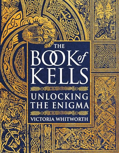 The Book of Kells: Unlocking the Enigma