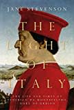 The Light of Italy: The Life and Times of Federico Da Montefeltre, Duke of Urbino