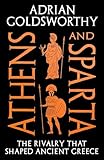 Athens and Sparta: The Rivalry That Shaped Ancient Greece