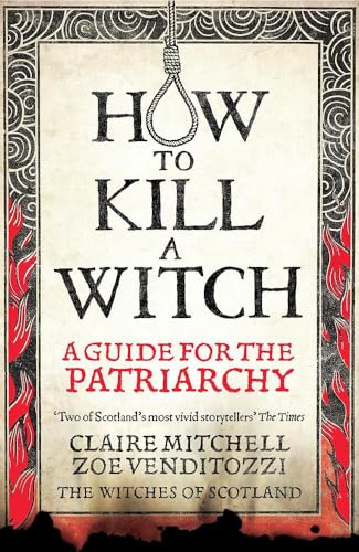 How to Kill a Witch: A Guide for the Patriarchy How to Kill a Witch: A Guide for the Patriarchy