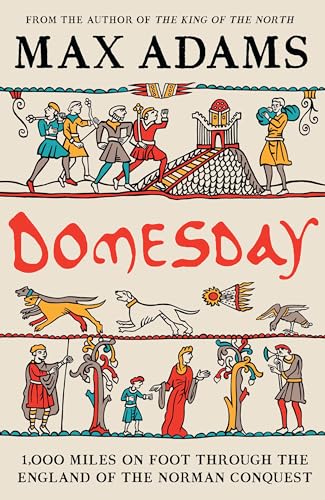 Domesday: 1,000 miles on foot through the England of the Norman Conquest
