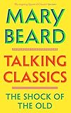 Talking Classics: The Shock of the Old