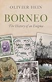 Borneo: The History of an Enigma