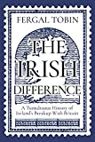 The Irish Difference: A Tumultuous History of Ireland’s Breakup With Britain