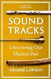 Sound Tracks: Uncovering Our Musical Past