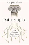 Data Empire: How Information Shaped Human History