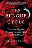 The Plague Cycle: The Unending War Between Humanity and Infectious Disease