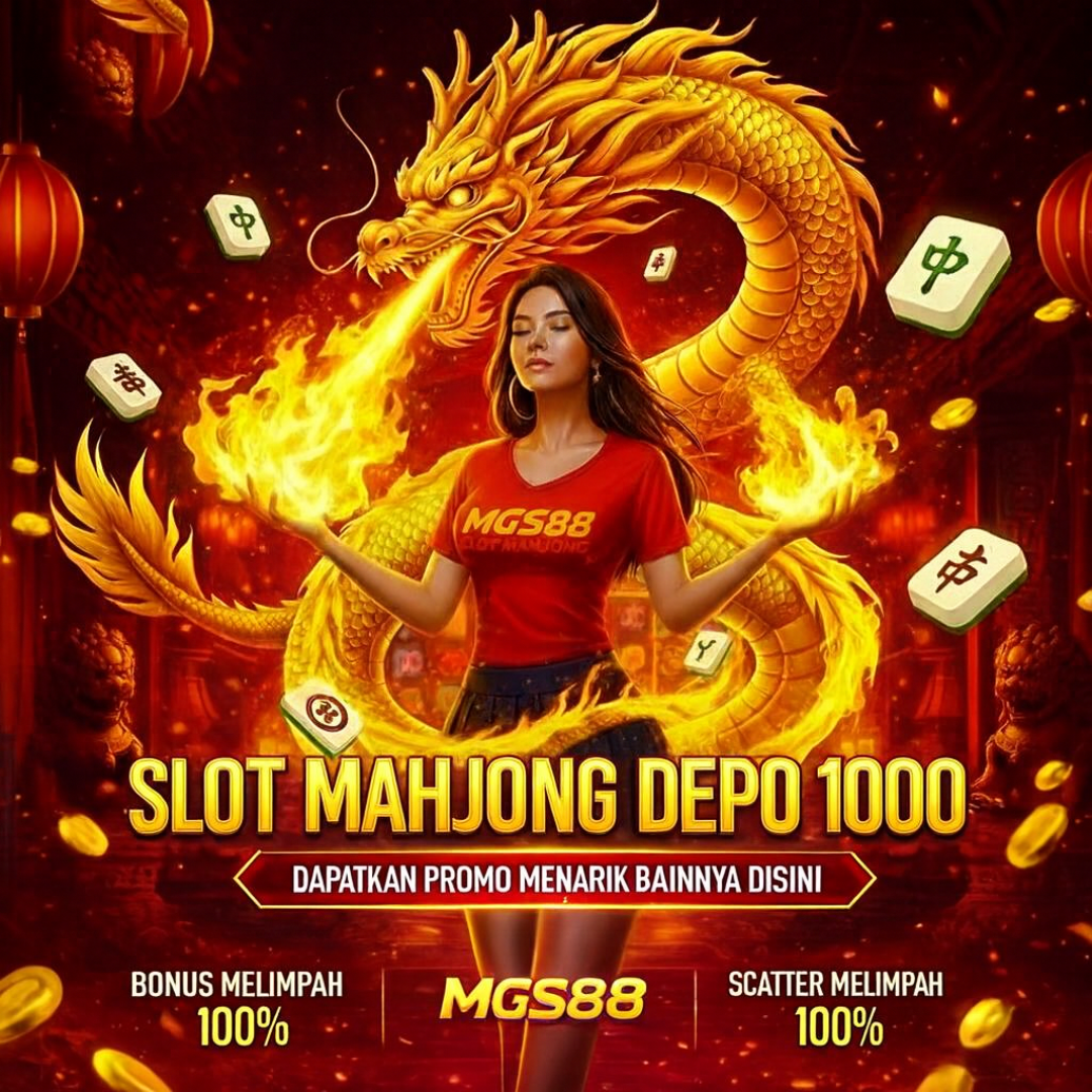 MGS88 » Slot Mahjong Depo 1000 Main Seru dengan Modal Kecil Tema Tradisional 250gr