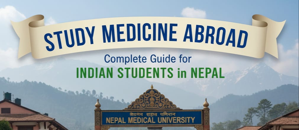 Study Medicine Abroad: Complete Guide for Indian Students in Nepal