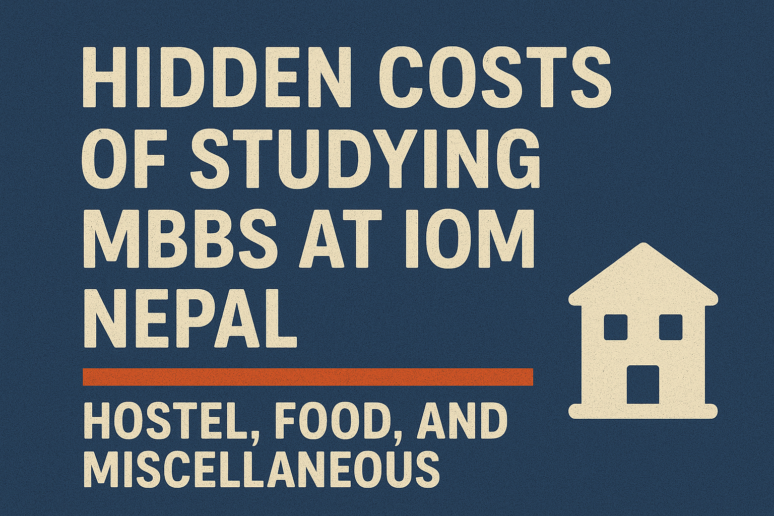 Hidden Costs of Studying MBBS at IOM Nepal: Hostel, Food, and Miscellaneous