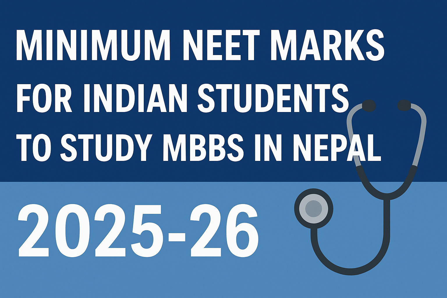 Minimum NEET marks for Indian students to study MBBS in Nepal 2025-26