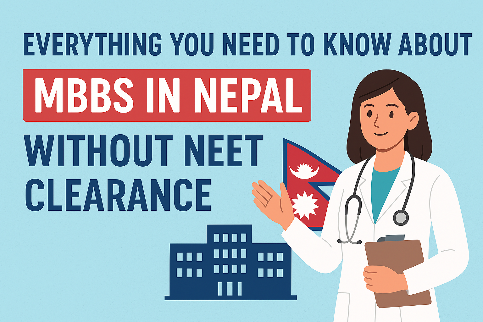 Everything You Need to Know About MBBS in Nepal Without NEET Clearance
