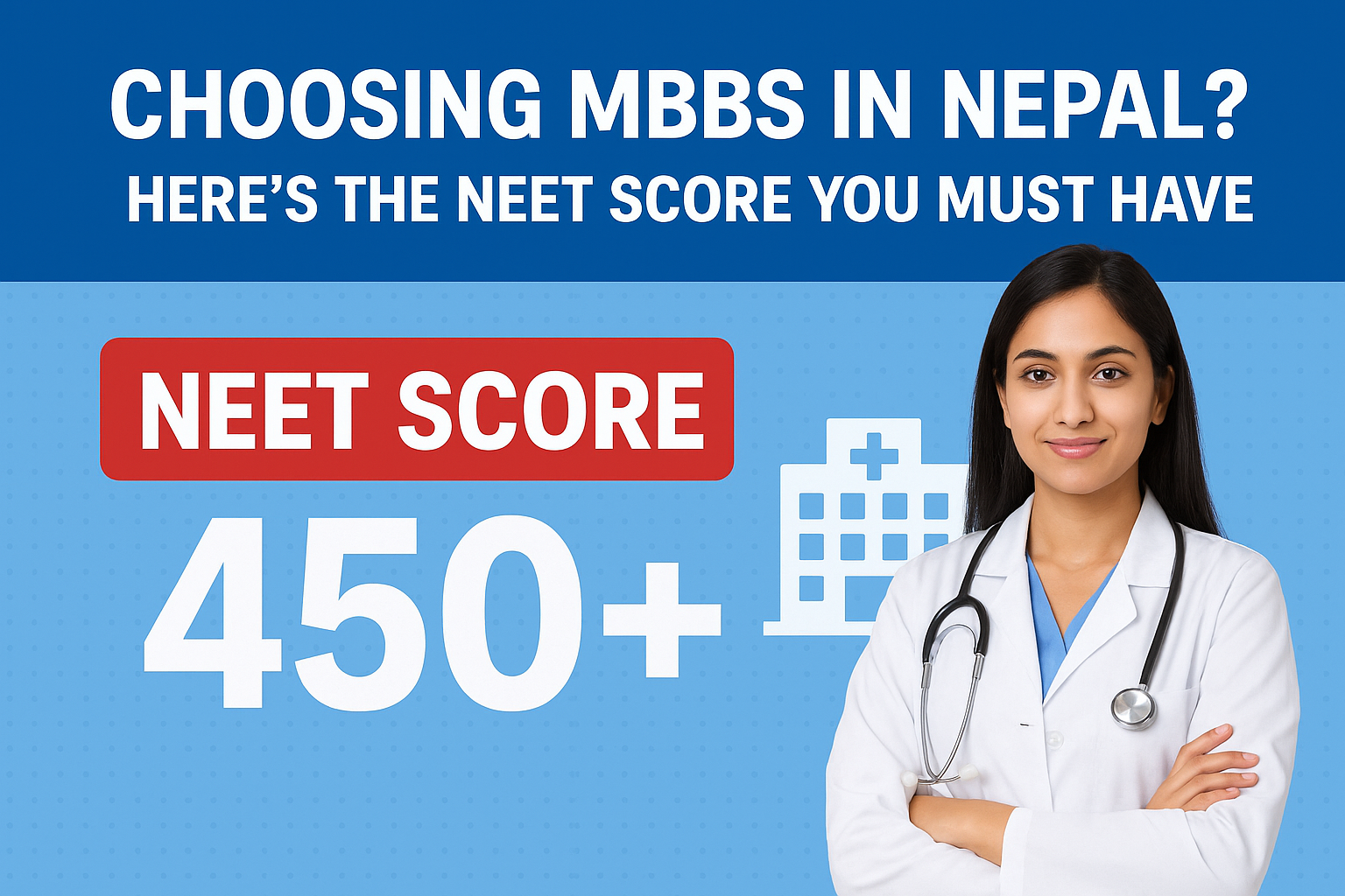 Choosing MBBS in Nepal? Here’s the NEET Score You Must Have