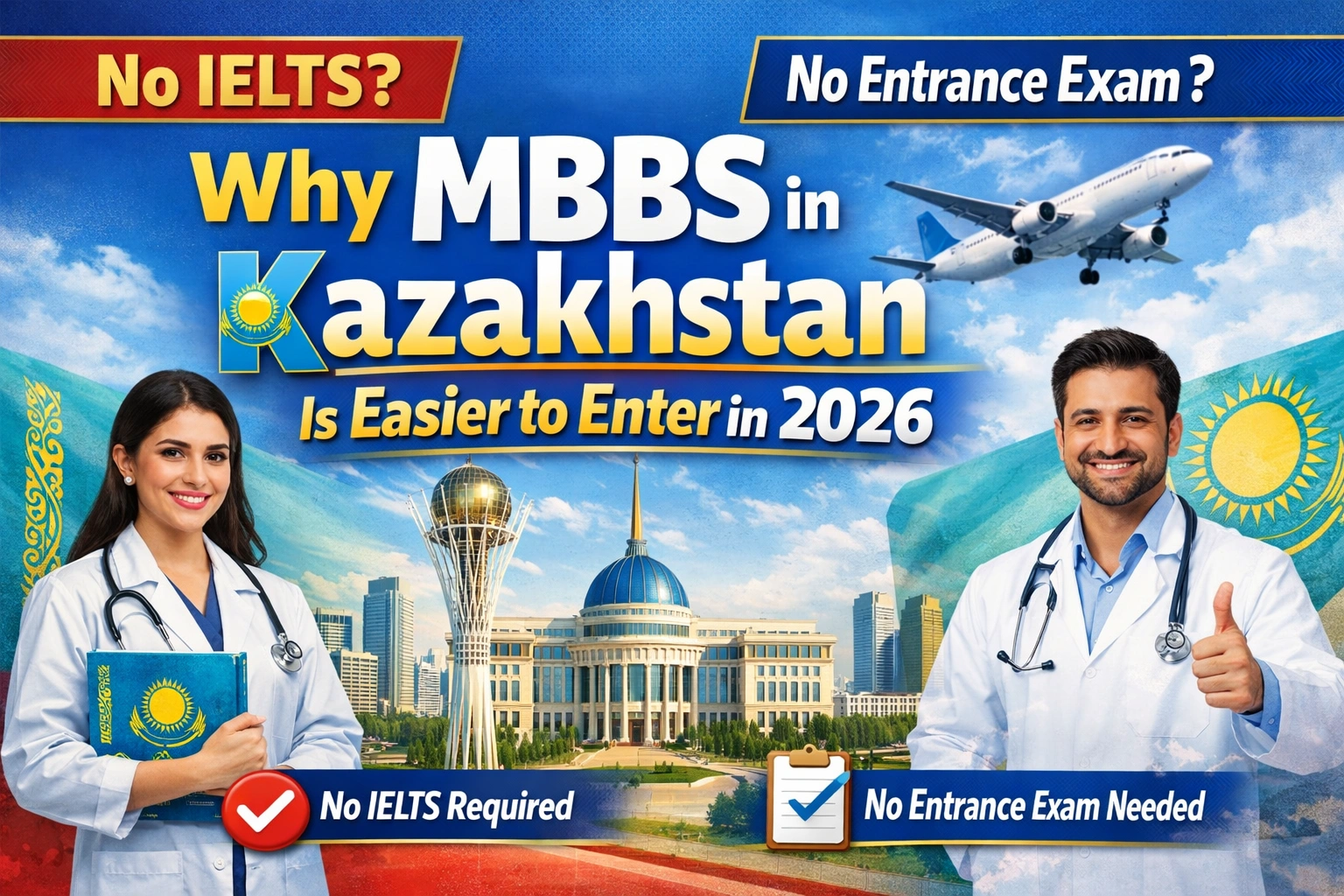 No IELTS? No Entrance Exam? MBBS in Kazakhstan Is Easier to Enter In 2026