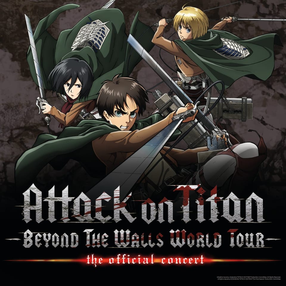 Attack on Titan” - Beyond the Walls World Tour - The Official