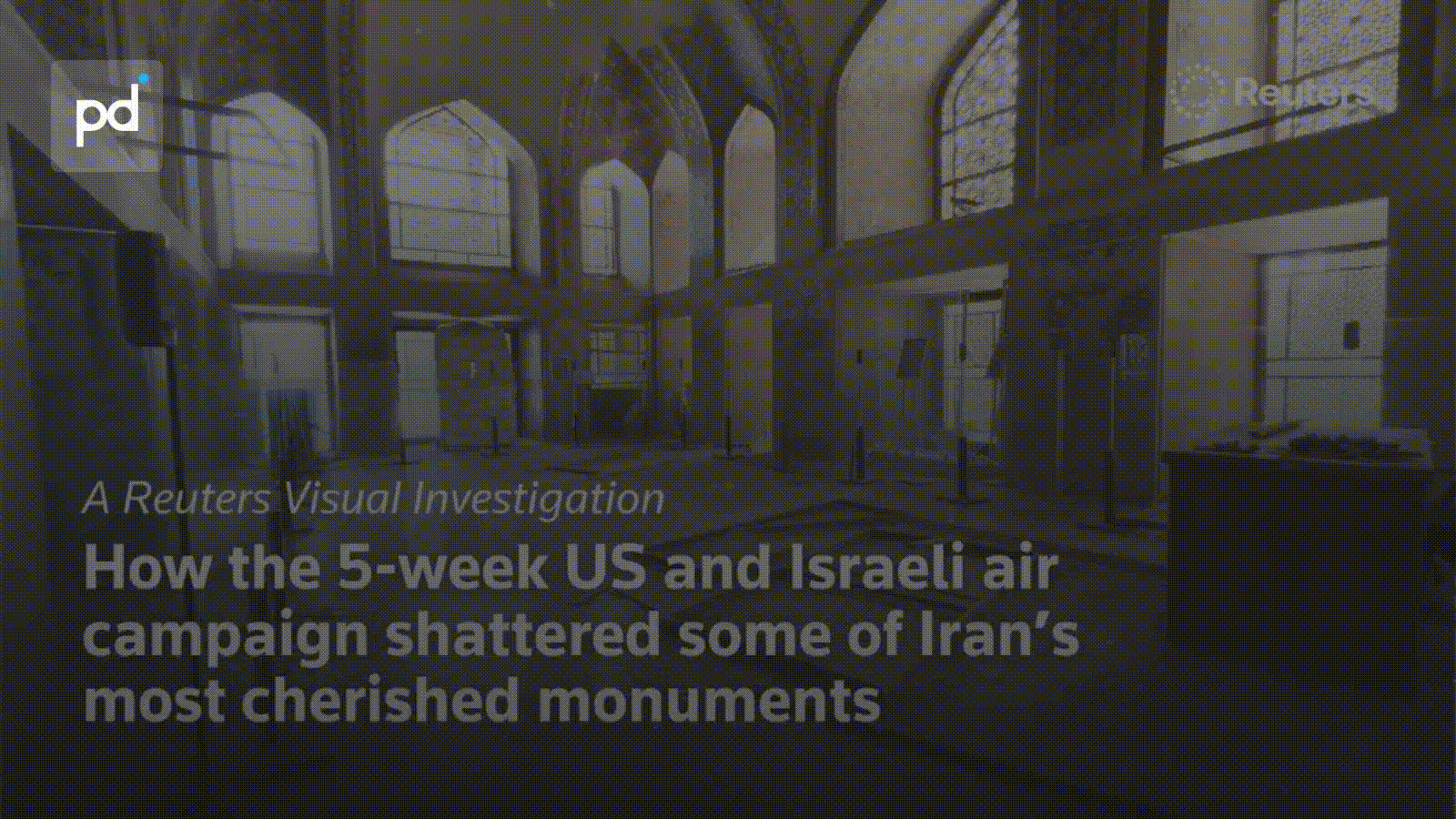 Reuters Documents Blast Damage at Iran's Ancient Palaces and Mosques