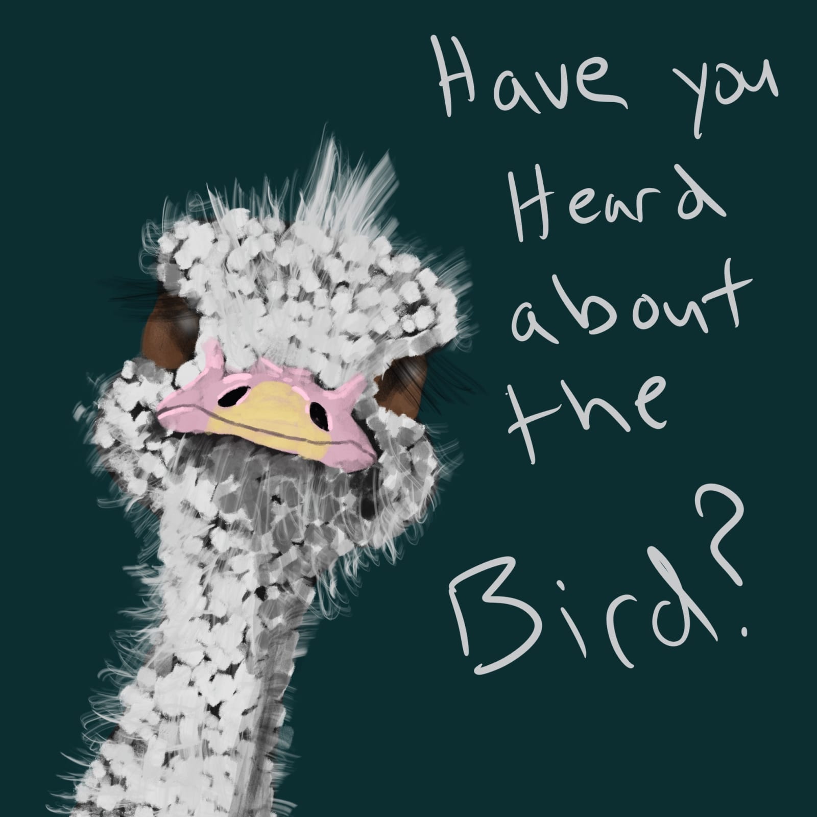 Artwork titled “Have you heard about the bird?”