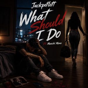 Jackpotlott, Meechi Mono - What Should I Do