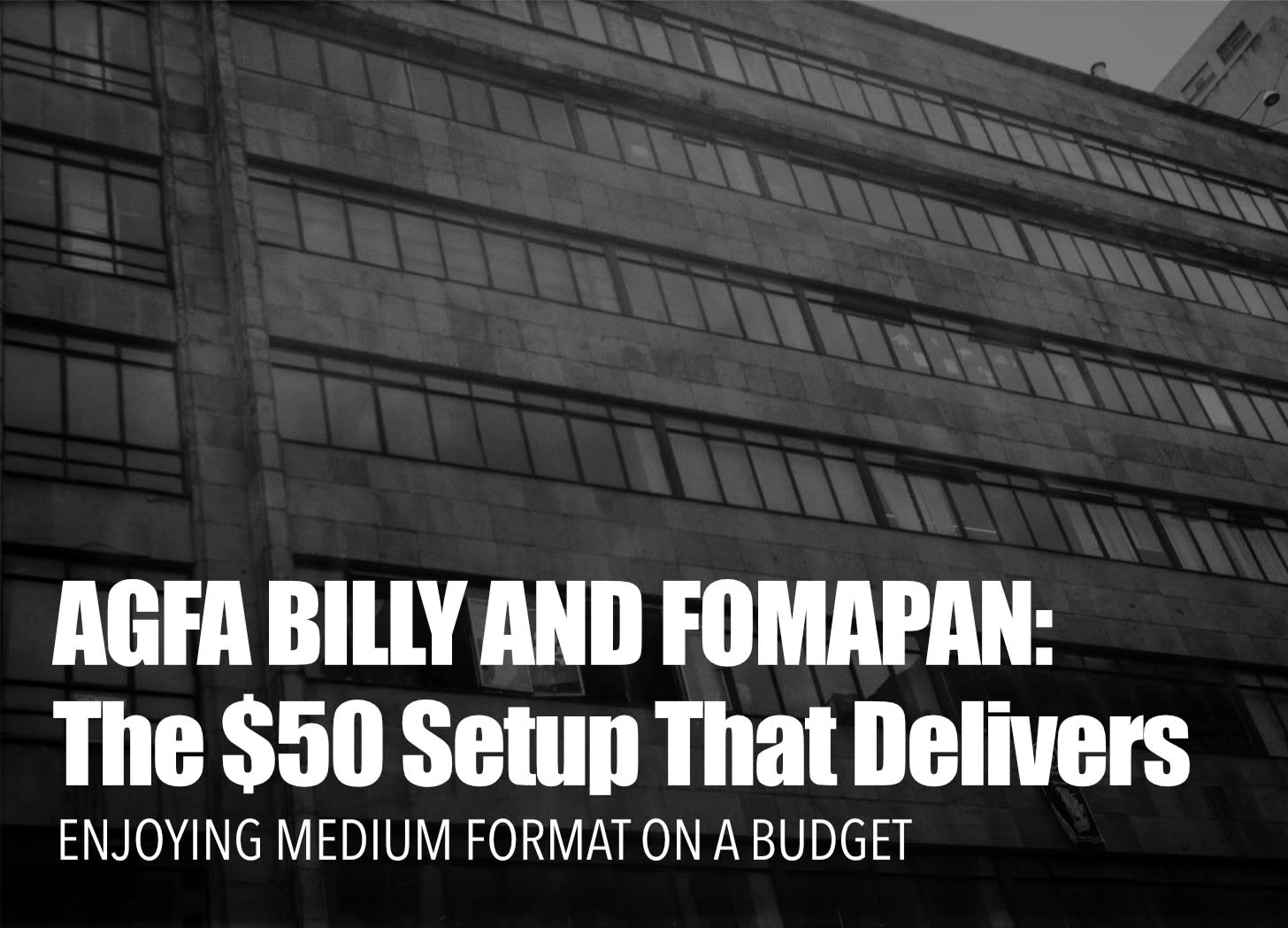 AGFA Billy + Fomapan: The $50 Setup That Delivers