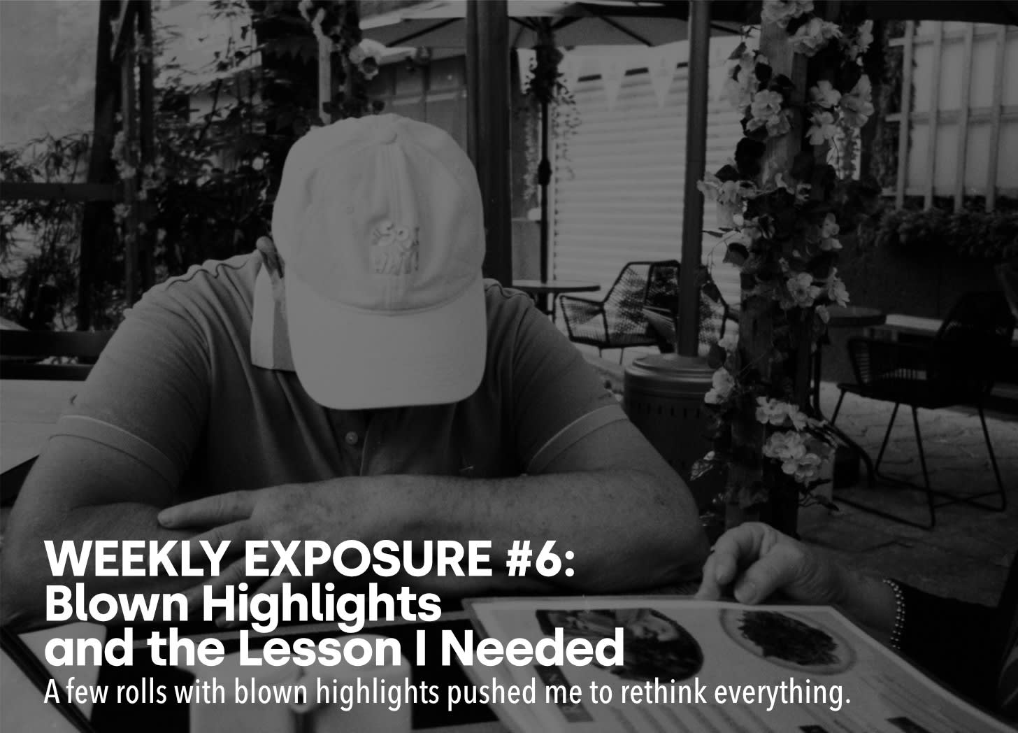 Weekly Exposure #6: “Blown Highlights and the Lesson I Needed”