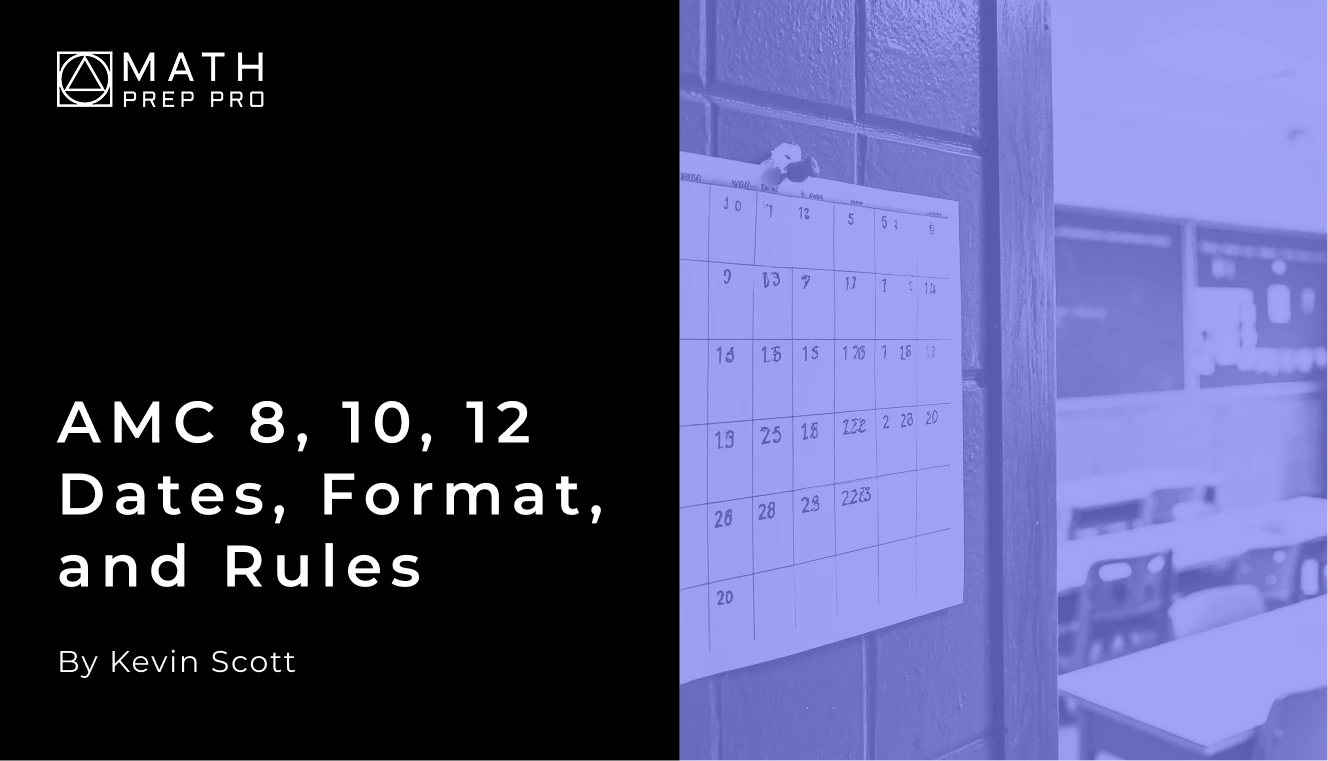 AMC 8, 10, 12 Dates, Format, and Scoring Rules (2025 Guide)