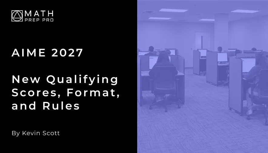 AIME 2027 Changes: New Qualifying Scores, Format, and Rules