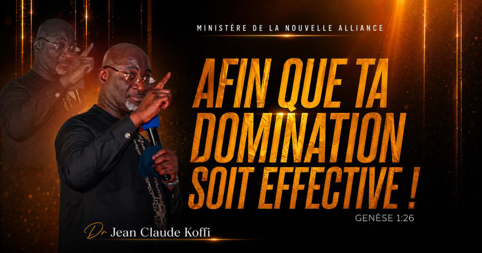MANIFESTER UNE DOMINATION EFFECTIVE | Dr. JEAN CLAUDE KOFFI