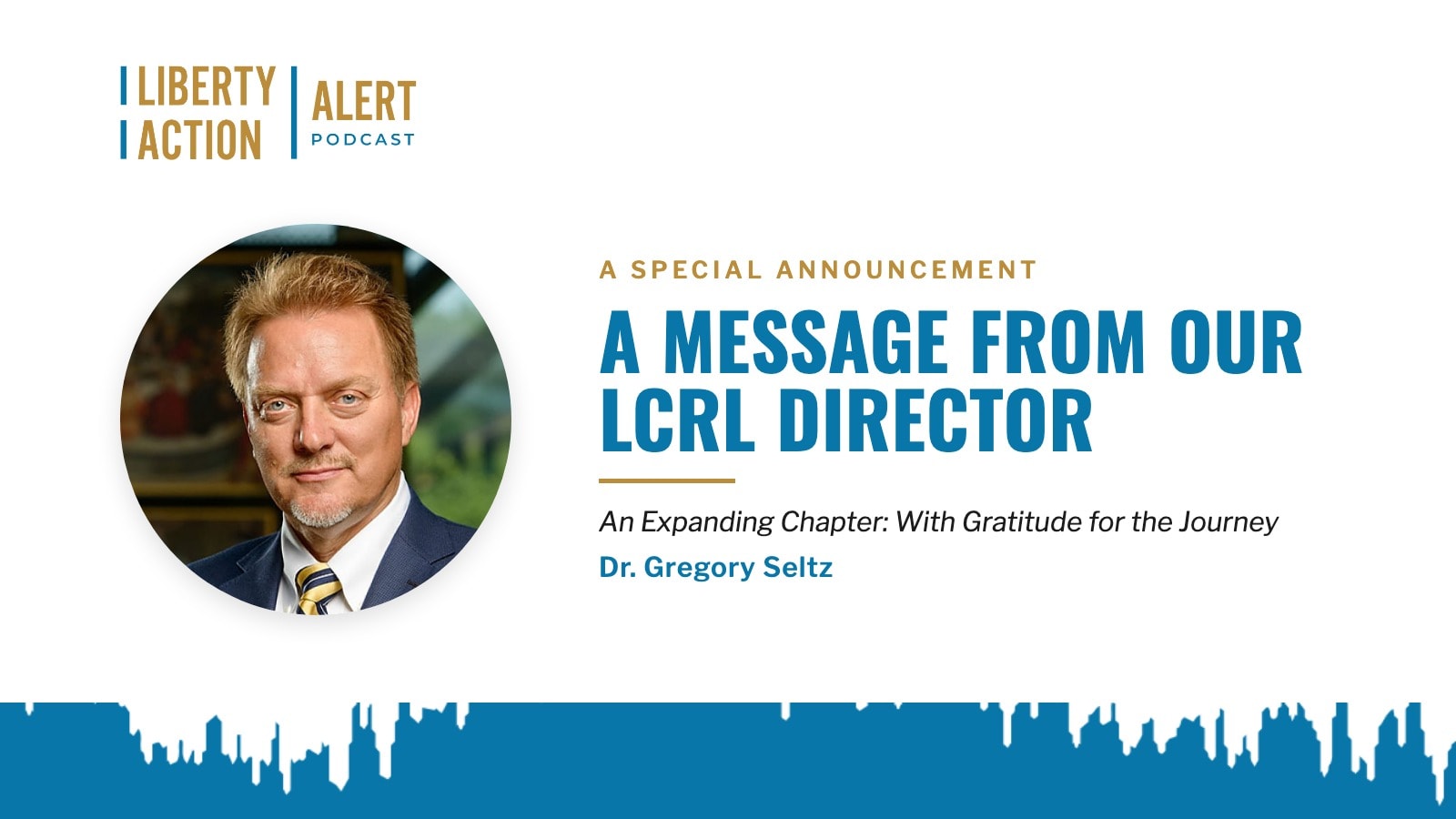 A Message from our LCRL Director — Dr. Gregory Seltz