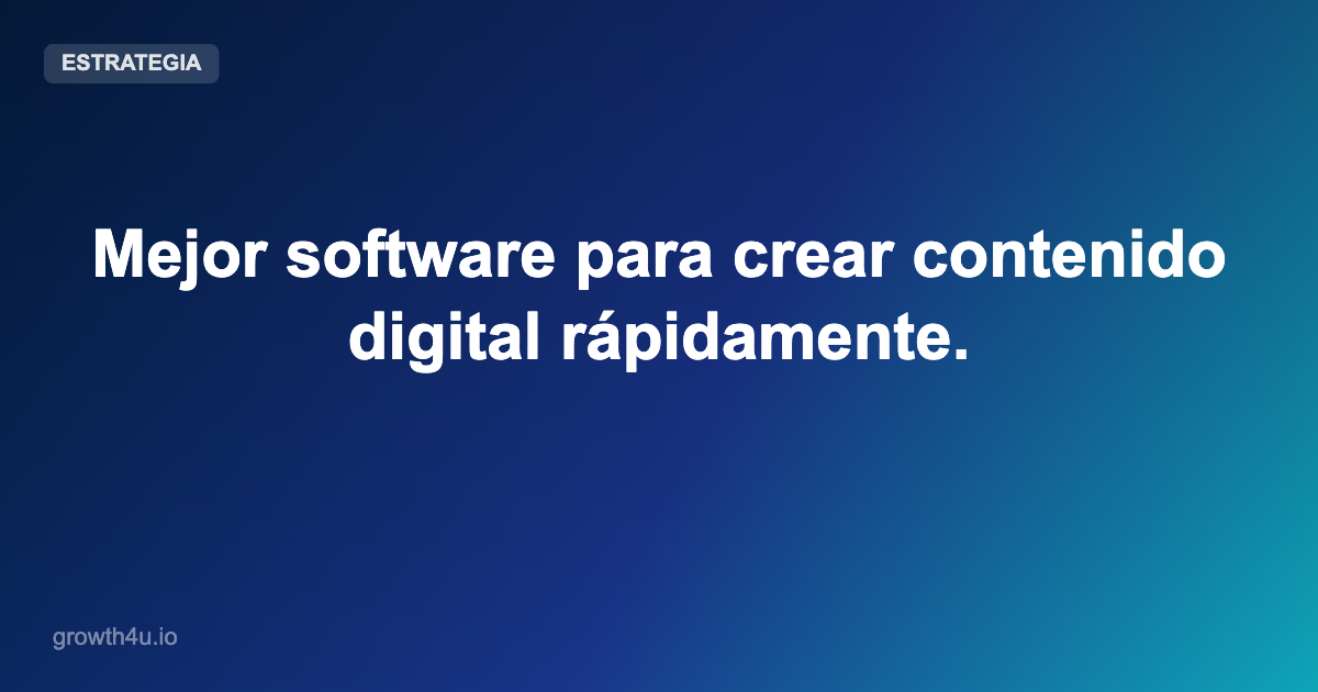 Mejor software para crear contenido digital rápidamente.