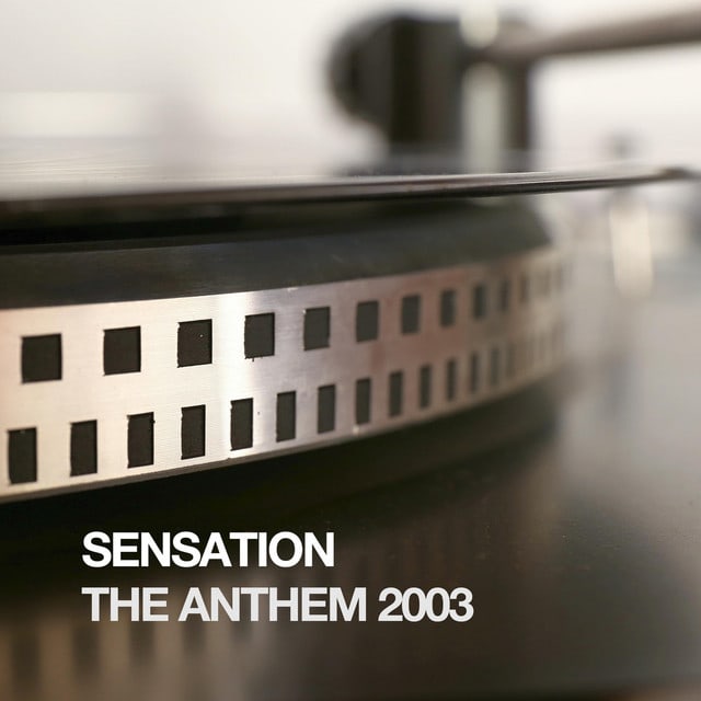 Sensation - The Anthem 2003 - Original Mix