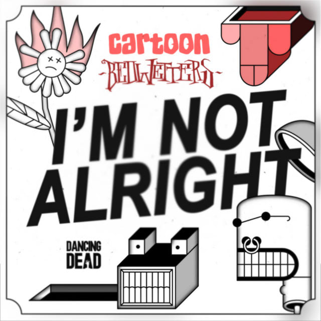 Cartoon, Bedwetters - I'm Not Alright