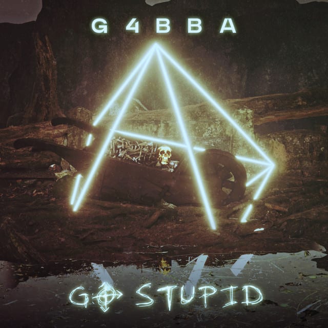 G4BBA - Go Stupid
