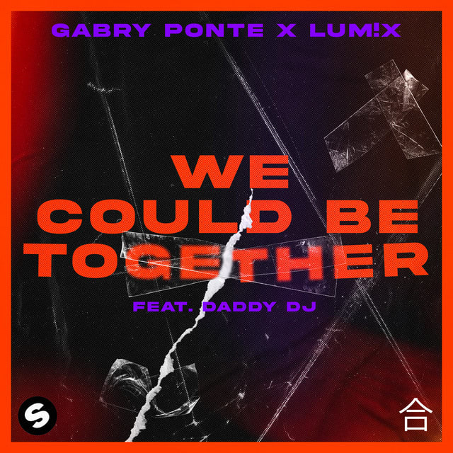 Gabry Ponte, LUM!X, Daddy DJ - We Could Be Together