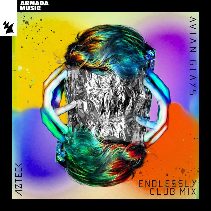 Avian Grays X Aztec - Endlessly (Club Mix)