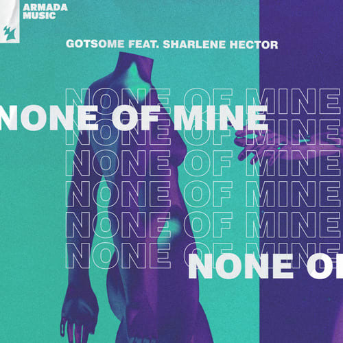 GotSome & Sharlene Hector - None Of Mine