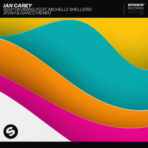 Ian Carey - Keep On Rising (ft. Michelle Shellers) [KVSH & Gancci Remix]