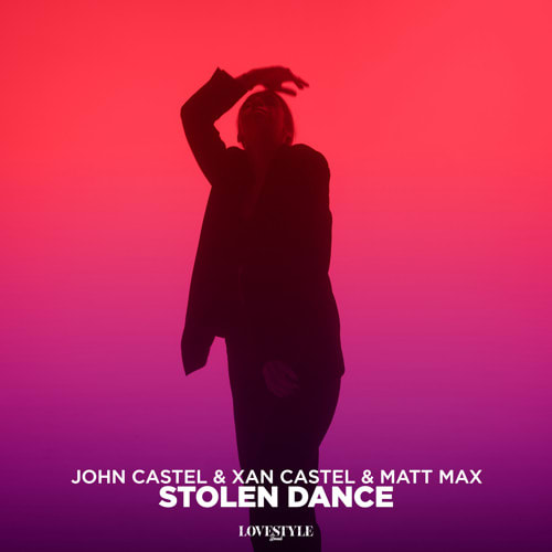 John Castel & Xan Castel & Matt Max - Stolen Dance