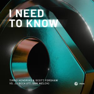 Timmo Hendriks & Scott Forshaw vs. JJ Beck - I Need To Know (ft. Sam Welch)