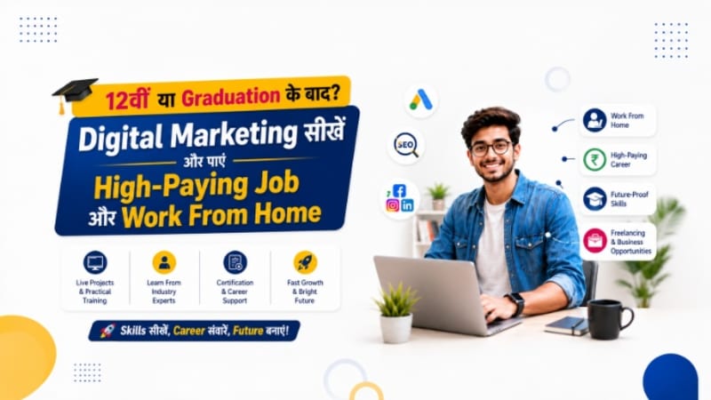 What to Do After 12th or Graduation? Build a High-Paying Career with Digital Marketing & Work From Home Jobs